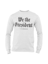 Load image into Gallery viewer, &quot;We The President&quot; Long-Sleeve Shirt
